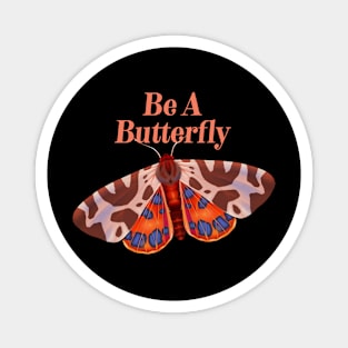 Cute Butterflies Lover Gift - Be A Butterfly Magnet
